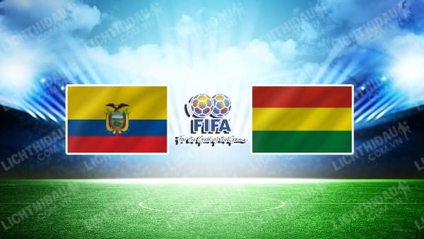 Nhận định soi kèo Ecuador vs Bolivia, 07h30 ngày 13/6