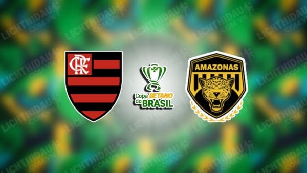 Nhận định soi kèo Flamengo vs Amazonas, 07h30 ngày 2/5