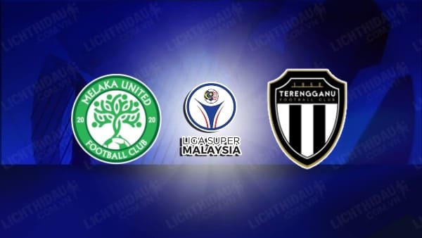 Nhận định soi kèo Melaka United vs Terengganu, 19h15 ngày 7/10
