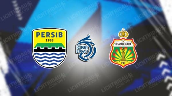 Nhận định soi kèo Persib Bandung vs Bhayangkara, 20h30 ngày 28/03